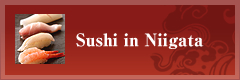 Sushi in Niigata