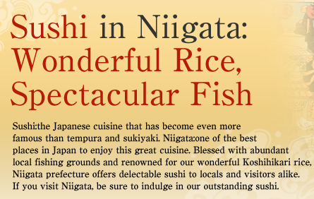 Sushi in Niigata: Wonderful Rice, Spectacular Fish